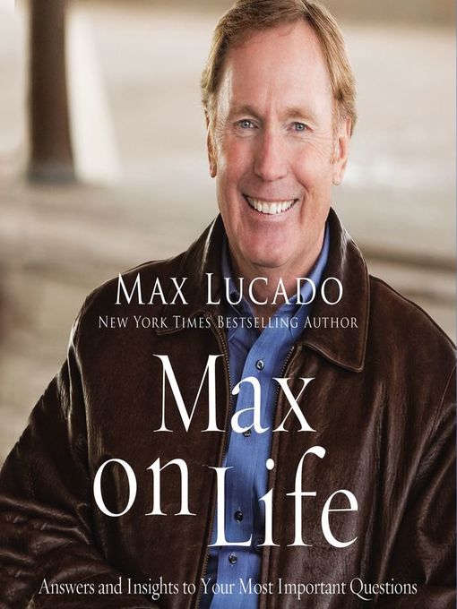 Title details for Max On Life by Max Lucado - Available